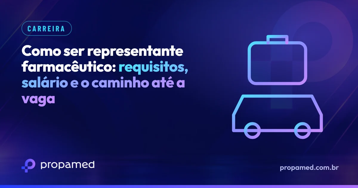 Como ser representante farmacêutico: requisitos, salário e o caminho até a vaga