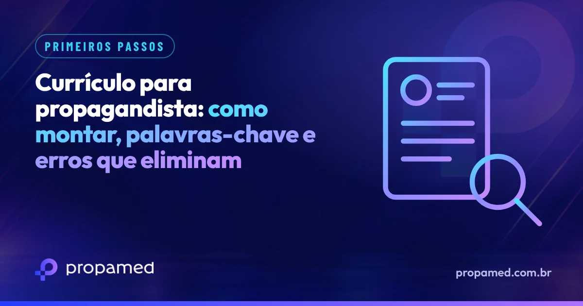 Currículo para propagandista: como montar, palavras-chave e erros que eliminam